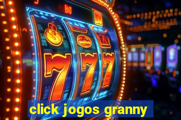 click jogos granny